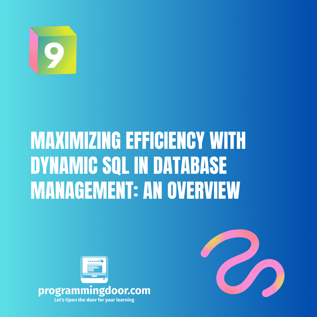 Maximizing Efficiency with Dynamic SQL in Database Management: An Overview